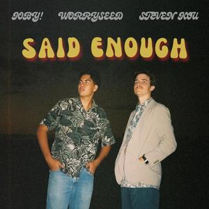 said enough (feat. JOBY! & Steven Kou)
