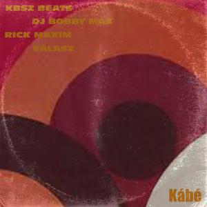 Kábé (feat. Dj Bobby Max, Rick Maxim & Válasz)