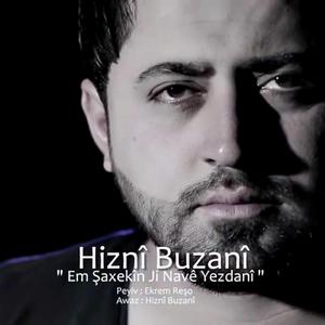 Hiznî Buzanî - Em Şaxekîn Ji Navê Yezdanî