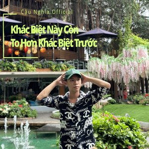 Khác Biệt Này Còn To Hơn Khác Biệt Trước