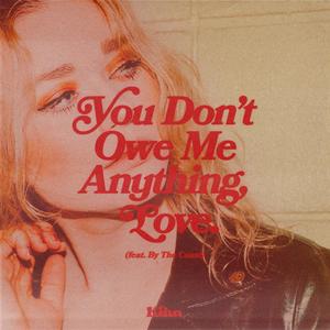 You Don't Owe Me Anything, Love (feat. By The Coast)