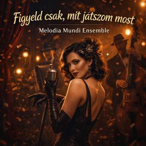 Figyeld csak, mit játszom most