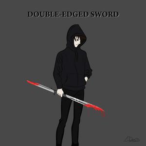 Double-Edged Sword