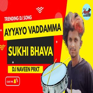 AYYAYO VADDAMMA SUKHIBHAVA (CHATAL BAND MIX)