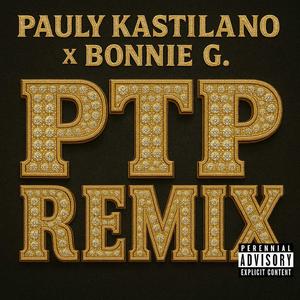 PTP Remix (feat. Pauly Kastilano)