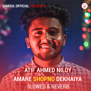 Amare Shopno Dekhaiya (Slow & Reverb)