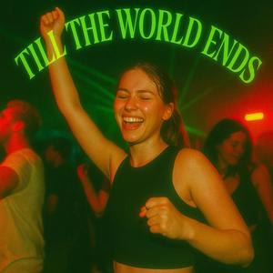 Till The World Ends