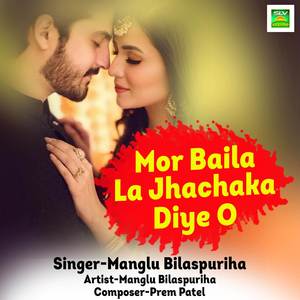 Mor Baila La Jhachaka Diye O