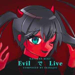 EvilでLive (feat. 初音ミク)