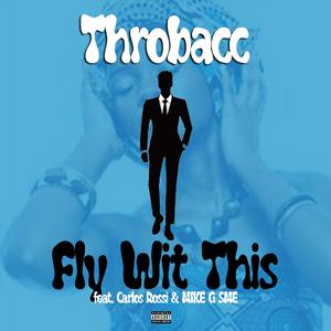 Fly Wit This (feat. Carlos Rossi & MIKE G SME)