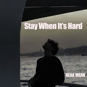 Stay When It's Hard