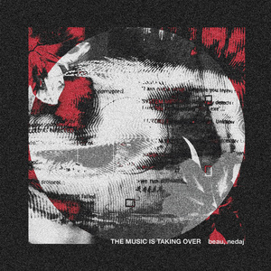 THE MUSIC IS TAKING OVER