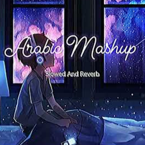 Arabic Mashup Slowed And Reverb