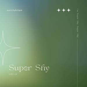 Super Shy (Sped Up) - I'm Super Shy, Super Shy