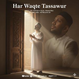 Har Waqte Tassawura