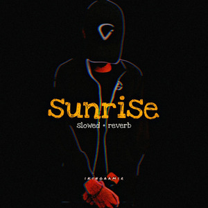 Sunrise slowed reverb
