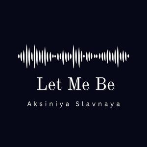 Let Me Be