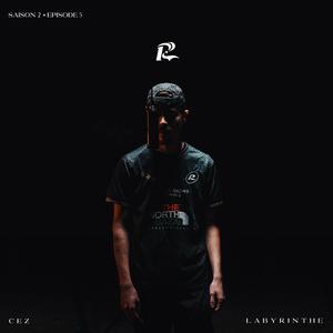 LABYRINTHE - S2 EP5 (feat. CEZ)