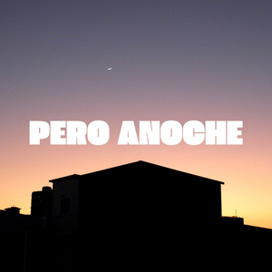 Pero Anoche