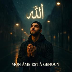 Mon âme est à genoux...