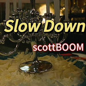 slow down.wav（翻自 scottBOOM）