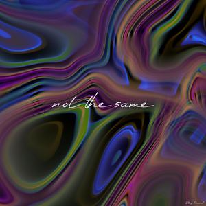 Not the Same