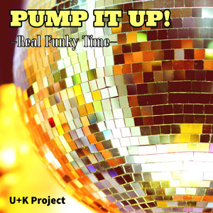 PUMP IT UP! -Real Funky Time-