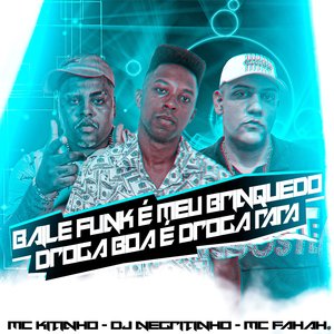 Baile Funk É Meu Brinquedo / Droga Boa É Droga Rara (feat. Mc Kitinho & MC Fahah)