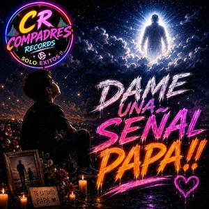 DAME UNA SEÑAL PAPA cumbia sonidera