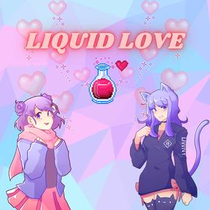 Liquid Love