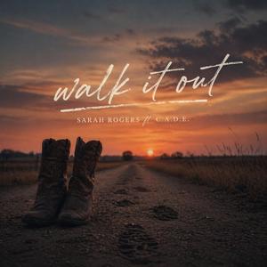 walk it out (feat. C.A.D.E.)