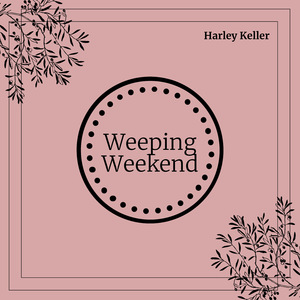 Weeping Weekend