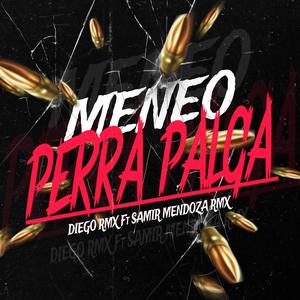 Meneo Perra Palga (feat. Diego Rmx)
