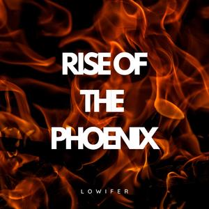 Rise Of The Phoenix