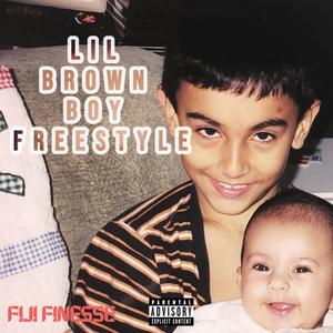 LIL BROWN BOY FREESTYLE