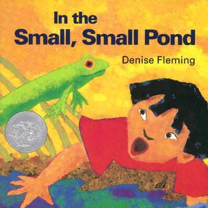 In the Small, Small Pond小小池塘（Denise Fleming英文绘本）