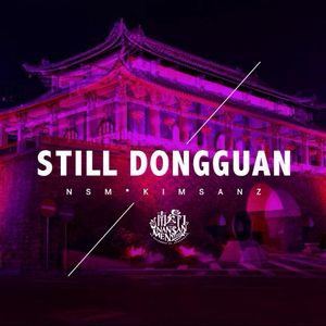 Still DongGuan（Produced By Chum)（翻自 阿尼哈斯哟）