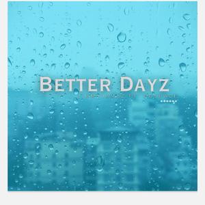Better Dayz (feat. OGSpace)