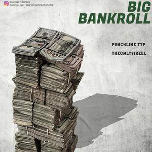 Big BankRoll (feat. Punchline T.Y.P.)