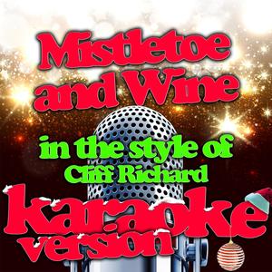 Mistletoe and Wine (In the Style of Cliff Richard) [Karaoke Version]