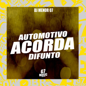 Automotivo Acorda Defunto