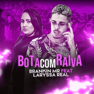 Bota Com Raiva (feat. Laryssa Real)