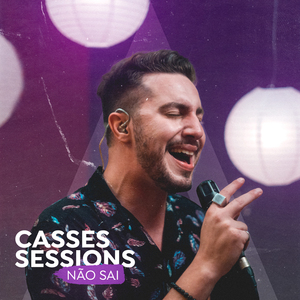 Não Sai (Casses Sessions) (Live Session)