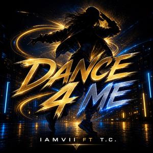 DANCE 4 ME (feat. T.C.)