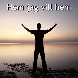 Hem jag vill hem