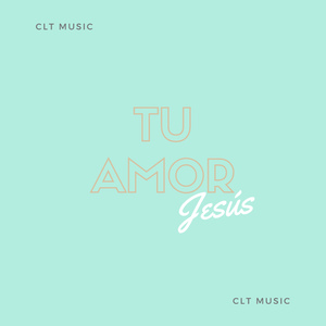 Tu Amor Jesús