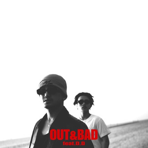 Out&Bad (feat. D.D)