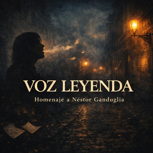 Voz Leyenda (Homenaje a Néstor Ganduglia)