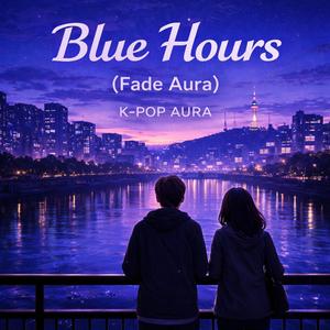 K-Pop Aura Blue Hours (Fade Aura)