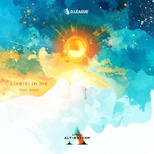 Live (s) in me. [feat. Drew]